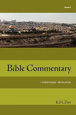 Commentario biblico Zerr Vol. 6 1 Corinzi - Apocalisse - Zerr Bible Commentary Vol. 6 1 Corinthians - Revelation