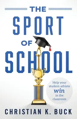 Lo sport della scuola: Aiuta il tuo studente-atleta a vincere in classe - The Sport of School: Help Your Student-Athlete Win in the Classroom