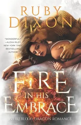 Il fuoco nel suo abbraccio: Un romanzo post-apocalittico sui draghi - Fire In His Embrace: A Post-Apocalyptic Dragon Romance