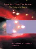 Hanno detto tutti la verità: i documenti sull'antigravità - They All Told the Truth: The Antigravity Papers