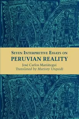 Sette saggi interpretativi sulla realtà peruviana - Seven Interpretive Essays on Peruvian Reality