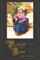 Ritratti nelle Ande: fotografia e agenzia, 1900-1950 - Portraits in the Andes: Photography and Agency, 1900-1950