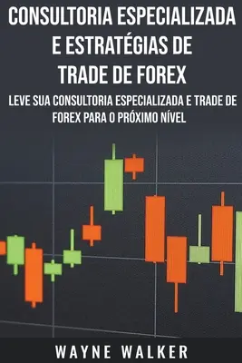 Consulenza specializzata e strategie di trading sul mercato Forex - Consultoria Especializada e Estratgias De Trade De Forex