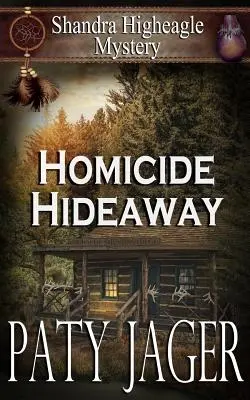 Nascondiglio per omicidi: Mistero di Shandra Higheagle - Homicide Hideaway: Shandra Higheagle Mystery