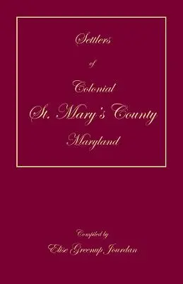 Coloni della contea coloniale di St. Mary, Maryland - Settlers of Colonial St. Mary's County, Maryland