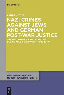 I crimini nazisti contro gli ebrei e la giustizia tedesca del dopoguerra - Nazi Crimes against Jews and German Post-War Justice
