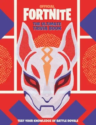 Fortnite (Ufficiale): Il libro di curiosità definitivo - Fortnite (Official): The Ultimate Trivia Book
