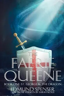 La regina delle fate: versione in prosa Traduzione moderna San Giorgio e il drago - The Faerie Queene: Prose Version Modern Translation St George and the Dragon