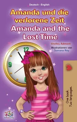 Amanda e il tempo perduto (Libro bilingue inglese tedesco per bambini) - Amanda and the Lost Time (German English Bilingual Children's Book)