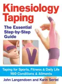 Taping kinesiologico: la guida essenziale passo-passo: Taping per lo sport, il fitness e la vita quotidiana - 160 condizioni e disturbi - Kinesiology Taping the Essential Step-By-Step Guid: Taping for Sports, Fitness and Daily Life - 160 Conditions and Ailments