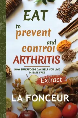Mangiare per prevenire e controllare l'artrite (stampa a colori) - Eat to Prevent and Control Arthritis (Full Color Print)