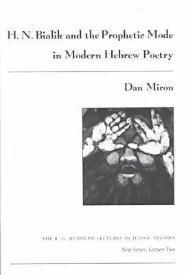 H. N. Bialik e il modo profetico nella poesia ebraica moderna - H. N. Bialik and the Prophetic Mode in Modern Hebrew Poetry