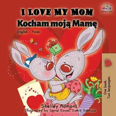 Amo la mia mamma: Libro bilingue inglese polacco - I Love My Mom: English Polish Bilingual Book