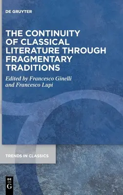 La continuità della letteratura classica attraverso le tradizioni frammentarie - The Continuity of Classical Literature Through Fragmentary Traditions