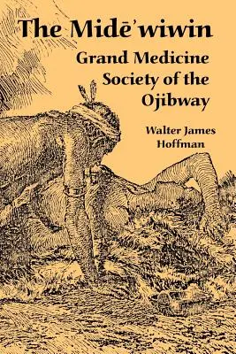 I Mide'wiwin: Grande Società di Medicina degli Ojibway - The Mide'wiwin: Grand Medicine Society of the Ojibway
