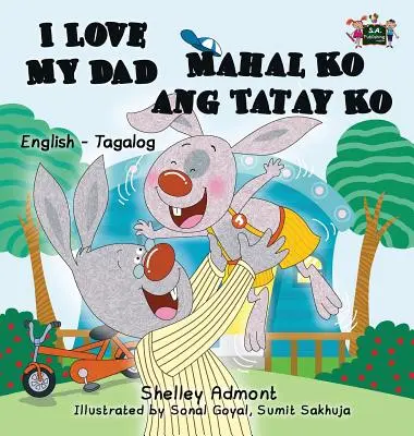 Amo mio padre Mahal Ko ang Tatay Ko: Edizione bilingue inglese tagalog - I Love My Dad Mahal Ko ang Tatay Ko: English Tagalog Bilingual Edition