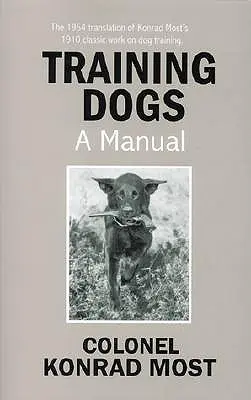 Addestramento dei cani: un manuale - Training Dogs: A Manual