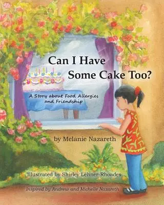 Posso avere anch'io un po' di torta? Una storia di allergie alimentari e amicizia - Can I Have Some Cake Too? a Story about Food Allergies and Friendship