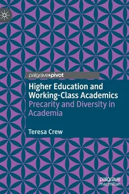 Istruzione superiore e classe operaia: Precarietà e diversità nel mondo accademico - Higher Education and Working-Class Academics: Precarity and Diversity in Academia
