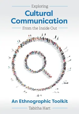 Esplorare la comunicazione culturale dall'interno verso l'esterno: Un kit di strumenti etnografici - Exploring Cultural Communication From the Inside Out: An Ethnographic Toolkit