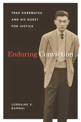 Una condanna duratura: Fred Korematsu e la sua ricerca di giustizia - Enduring Conviction: Fred Korematsu and His Quest for Justice