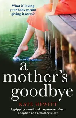 L'addio di una madre: Un'avvincente pagina emotiva sull'adozione e l'amore di una madre - A Mother's Goodbye: A Gripping Emotional Page Turner about Adoption and a Mother's Love