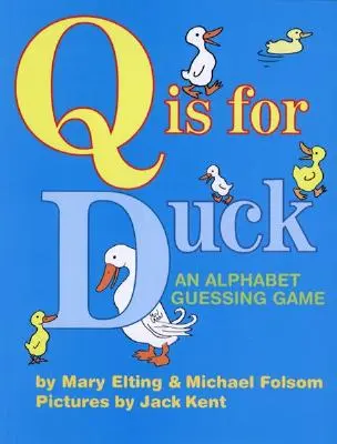 Q sta per anatra: un gioco di indovinelli alfabetici - Q Is for Duck: An Alphabet Guessing Game