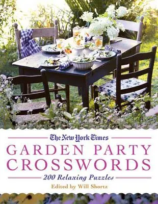 Il New York Times - Cruciverba per la festa in giardino: 200 cruciverba rilassanti - The New York Times Garden Party Crossword Puzzles: 200 Relaxing Puzzles