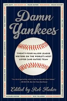Dannati Yankees: Ventiquattro scrittori della Major League sulla squadra più amata (e odiata) al mondo - Damn Yankees: Twenty-Four Major League Writers on the World's Most Loved (and Hated) Team