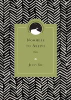 Da nessuna parte per arrivare: Poesie - Nowhere to Arrive: Poems