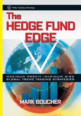 The Hedge Fund Edge: Strategie di trading sulle tendenze globali a massimo profitto/minimo rischio - The Hedge Fund Edge: Maximum Profit/Minimum Risk Global Trend Trading Strategies