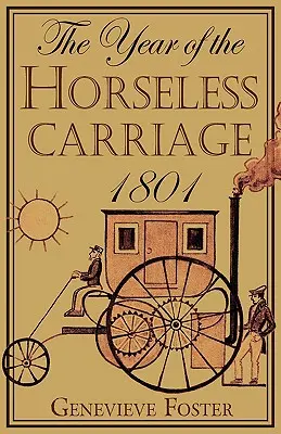 L'anno della carrozza senza cavalli: 1801 - Year of the Horseless Carriage: 1801