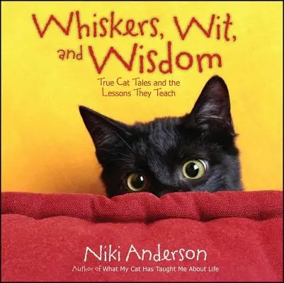 Baffi, arguzia e saggezza: Vere storie di gatti e lezioni che insegnano - Whiskers, Wit, and Wisdom: True Cat Tales and the Lessons They Teach