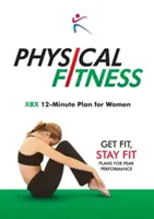 Fitness: Piano XBX 12 minuti per le donne - Physical Fitness: XBX 12-Minute Plan for Women