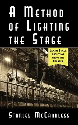 Un metodo per illuminare il palcoscenico 4ª edizione - A Method of Lighting the Stage 4th Edition