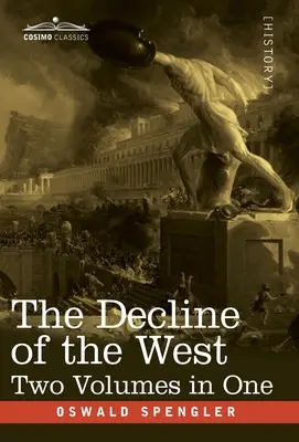 Il declino dell'Occidente, due volumi in uno - The Decline of the West, Two Volumes in One