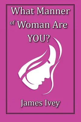 Che tipo di donna sei? - What Manner of Woman Are You?