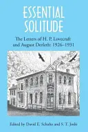 Solitudine essenziale: Le lettere di H. P. Lovecraft e August Derleth, Volume 1 - Essential Solitude: The Letters of H. P. Lovecraft and August Derleth, Volume 1