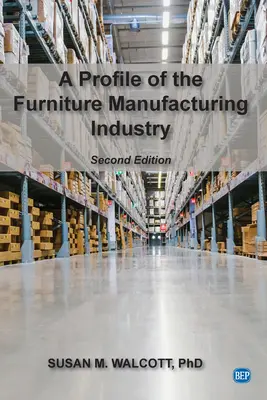 Un profilo dell'industria del mobile, seconda edizione - A Profile of the Furniture Manufacturing Industry, Second Edition