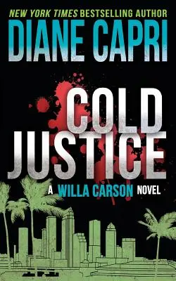 Giustizia fredda: Un mistero di Willa Carson - Cold Justice: A Willa Carson Mystery