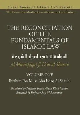 LA RICONCILIAZIONE DEI FONDAMENTALI DEL DIRITTO ISLAMICO - Volume 1 - Al Muwafaqat fi Usul al Shari'a - THE RECONCILIATION OF THE FUNDAMENTALS OF ISLAMIC LAW - Volume 1 - Al Muwafaqat fi Usul al Shari'a