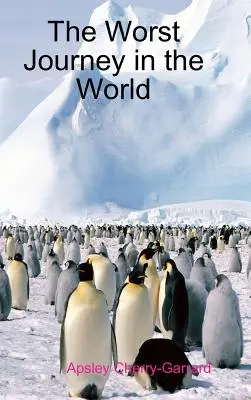 Il peggior viaggio del mondo - The Worst Journey in the World