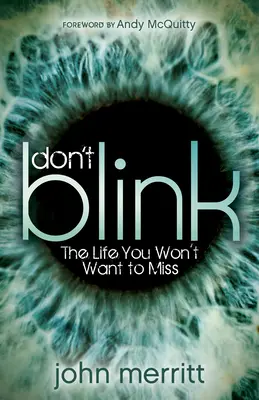 Non sbattere le palpebre: La vita che non vuoi perderti - Don't Blink: The Life You Won't Want to Miss
