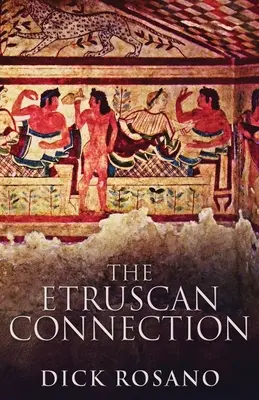 La connessione etrusca - The Etruscan Connection