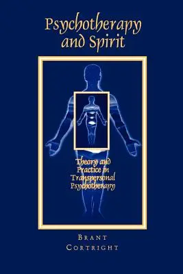 Psicoterapia e spirito: Teoria e pratica della psicoterapia transpersonale - Psychotherapy and Spirit: Theory and Practice in Transpersonal Psychotherapy