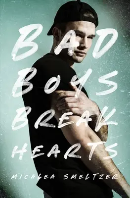 I cattivi ragazzi spezzano i cuori - Bad Boys Break Hearts