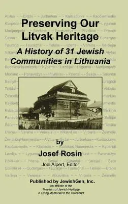 Conservare il nostro patrimonio litacco - Una storia di 31 comunità ebraiche in Lituania - Preserving Our Litvak Heritage - A History of 31 Jewish Communities in Lithuania