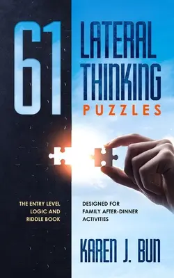 61 Enigmi del pensiero laterale: Il libro di logica e di indovinelli per principianti progettato per le attività del dopocena in famiglia - 61 Lateral Thinking Puzzles: The Entry Level Logic And Riddle Book Designed For Family After-Dinner Activities