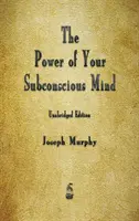 Il potere della mente subconscia - The Power of Your Subconscious Mind