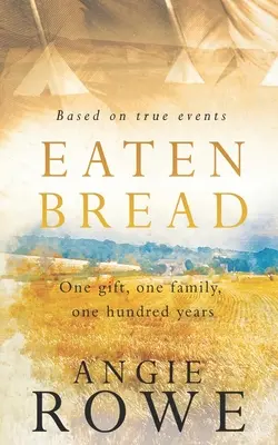 Pane mangiato: Un dono, una famiglia, cento anni - Eaten Bread: One Gift, One Family, One Hundred Years